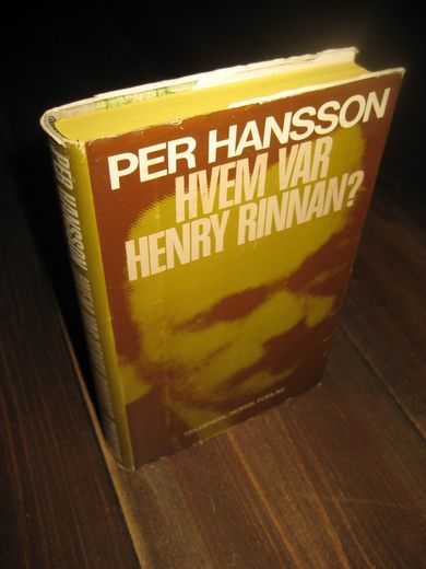 HANSSON, PER: HVEM VAR HENRY RINNAN? 1972. 