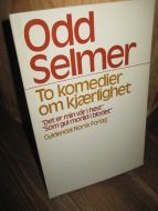 Selmer, Odd: To komedier om kjærlighet. 1981.