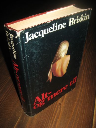 BRISKIN, JACQUELINE: ALT- OG MERE TIL. 1985