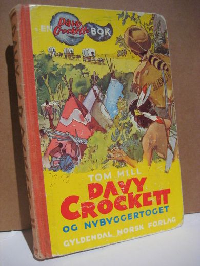 HILL: DAVY CROCKET OG NYBYGGERTOGET. Bok nr 5. 1957.