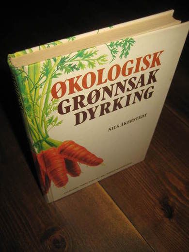 ÅKERSTEDT: ØKOLOGISK GRØNNSAK DYRKING. 1989.