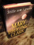 CLARK, MARY HIGGINS: STILLE SOM I GRAVEN. 1998.