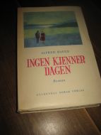 HAUGE, ALFRED: INGEN KJENNER DAGEN. 1955.