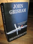 GRISHAM: BRODERSKAPET. 2004.