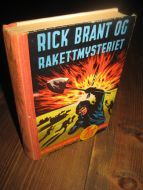 Blaine. RICK BRANT OG RAKETTMYSTERIET. Bok nr 13, 1958.