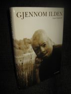 Gustavson, Lasse: GJENNOM ILDEN. 2004.