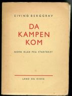 BERGGRAV, EIVIND. DA KAMPEN KOM. NOEN BLAD FRA STARTÅRET. 1945.