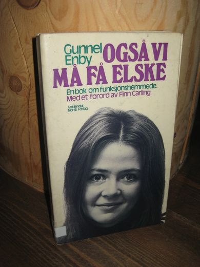 Enby: OGSÅ VI MÅ FÅ ELSKE. En bok om funksjonshemmede. 1973.