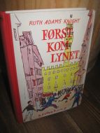 KNIGHT, RUTH ADAMS: FØRST KOM LYNET. 1956.