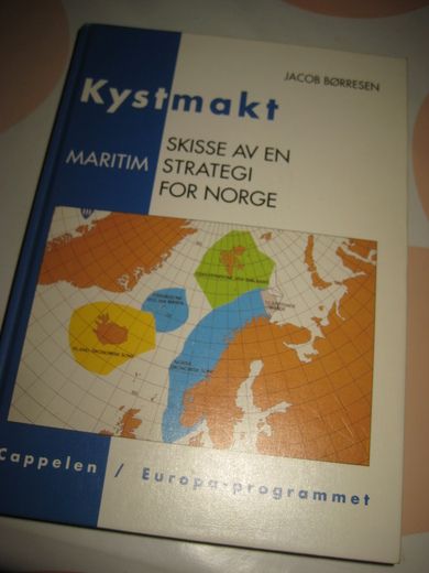 BØRRESSEN. Kystmakt. Skisse av en maritim strategi for Norge. 1993.