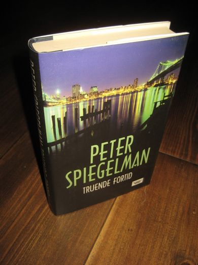 SPIEGELMAN, PETER: TRUENDE FORTID. 2005. 