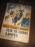 Hobart, Alice Tisdale: OLJE TIL CHINAS LAMPER. 1938.