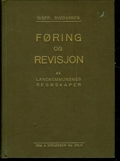 SVEBAKKEN: FØRING OG REVISJON AV LANDKOMMUNERS REGNESKAPER. 1940.