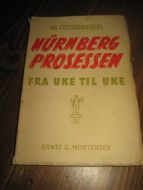 BERG: NURNBERG PROSESSEN FRA UKE TIL UKE. 1946.