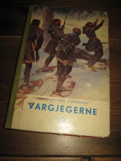 CURWOOD: VARGJEGERNE. Bok nr 2, 1953. 