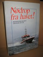 Nødrop fra havet! REDNINGSSELSKAPET GJENNOM 100 ÅR. 1990.