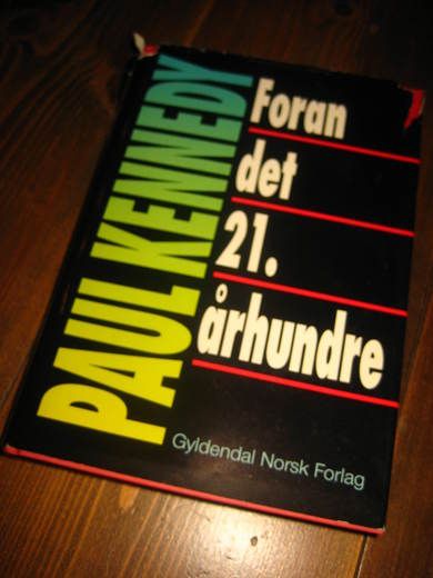 KENEDY, PAUL: FORAN DET 21. ÅRHUNDRE. 1993.