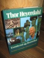 Ralling: HEYERDAHL, THOR: Eventyret og livsverket.