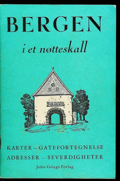 Bergei i et nøtteskall. Karter, gatefortegnelse, adresser, severdigheter