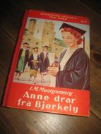 Montgommery: Anne drar fra Bjørkely. Bok nr 21, 1956. 