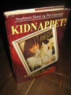 Lancaster: KIDNAPPET.Stephaies 8 døgn i fangenskap. 1996.