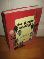 Hva skjedde egentlig? Nytt lys over historiens mysterier. 1993.