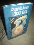 Jolsen, Ragnhild: RIKKA GAN. 1988.