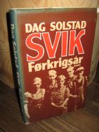 SOLSTAD, DAG: SVIK. Førkrigsår. 1977.