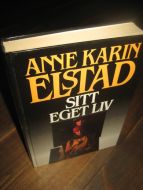 ELSTAD, ANNE KARIN: SITT EGET LIV. 1992.