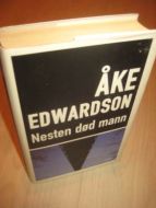 EDWARDSON, ÅKE: NESTEN DØD MANN. 2008.