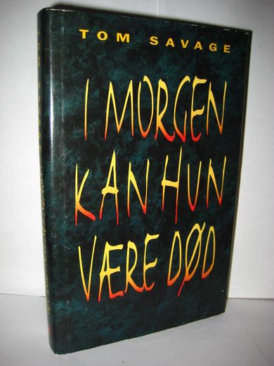 SAVAGE: I MORGEN KAN HUN VERE DØD. 2000.