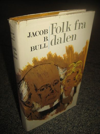 BULL, JACOB B.: Folk fra dalen.. 1967.