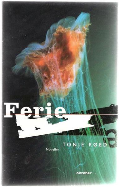 RØED, TONJE: Ferie. 1999