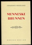 Heggland, Johannes: MENNESKE BRUNNEN. 1949