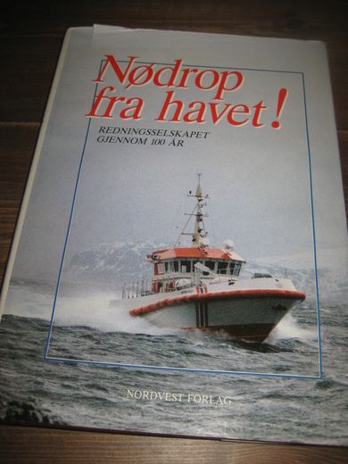 Nødrop fra havet. Redningsselskapet gjennom 100 år. 1990.