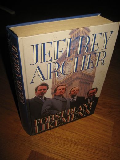 ARCHER, JEFFREY: FØRST BLANT LIKEMENN. 1988.