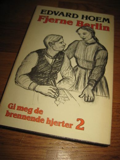 HOEM, EDVARD: FJERNE BERLIN. GI MEG DE BRENNENDE HJERTER. II. 1980.