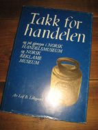 Lillegaard: Takk for handelen og på gjensyn i NORSK HANDELSMUSEUM og NORSK REKLAMEMUSEUM. 1983. Oplag 3000. 