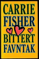 FISHER, CARRIE: BITTERT FAVNTAK. 1991