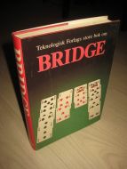 Teknologisk Forlags store bok om BRIDGE. 1985. 