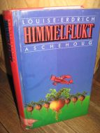 ERDRICH: HIMMELFLUKT. 1987.