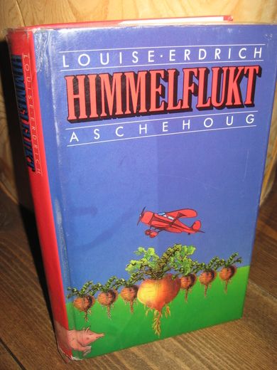 ERDRICH: HIMMELFLUKT. 1987.