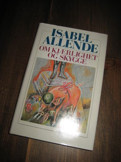 ALLENDE, ISABEL: OM KJÆRLIGHET OG SKYGGE. 1986. 