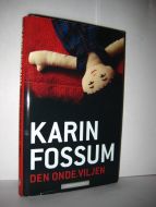 FOSSUM, KARIN: DEN ONDE VILJEN. 2008.