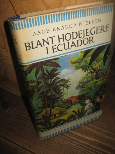 NIELSEN: BLANT HODEJEGERE I ECUADOR. 1954.