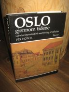 HOLCK, PER: OSLO gjennom tidene. 1989.