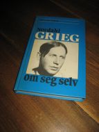 VOLD, HELGE: Nordahl GRIEG om seg selv: 1983.