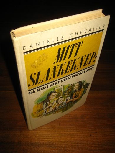 CHEVALIER: MITT SLANKEKNEP. Gå ned i vekt uten spesialdiett. 1986.