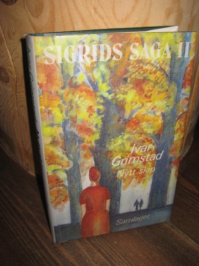 GRIMSTAD, IVAR: SIGRIDS SAGA II. Nytt skip.