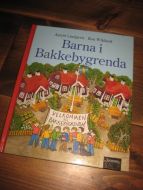 Lindgren, Astrid: Barna i Bakkebygrenda. 2007.